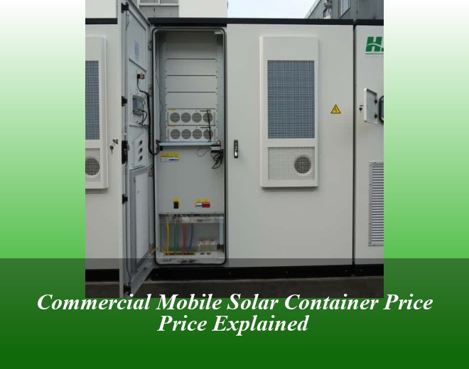 Commercial Mobile Solar Container Price Price Explained